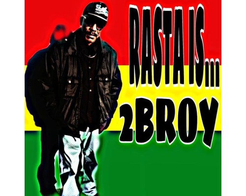 2broy - Rasta Is