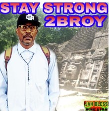 2broy - Stay Strong