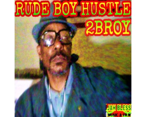 2broy - Rudeboy Hustle