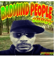 2broy - Badmind People