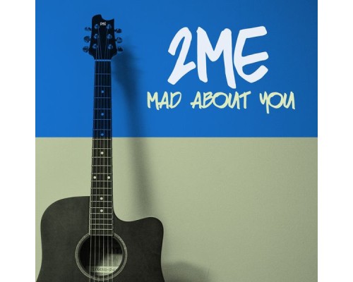 2me - Mad About You