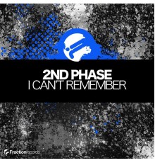 2nd Phase - I Can't Remember