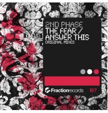 2nd Phase - The Fear / Answer This (Original Mix)
