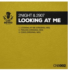 2night & 2907 - Looking At Me (Original Mix)