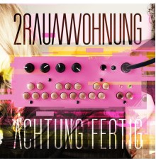 2raumwohnung - Achtung fertig