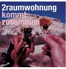 2raumwohnung - Kommt zusammen