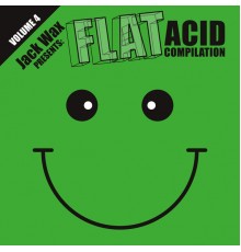 303 Airline, DJ Wank, Eat Static, Sam. C and Jack Wax - Jack Wax Presents Flat Acid Compilation Volume 4