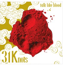 31Knots - Talk Like Blood