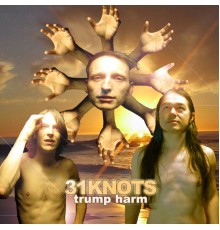 31Knots - Trump Harm