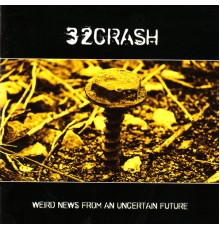 32Crash - Weird News From an Uncertain Future