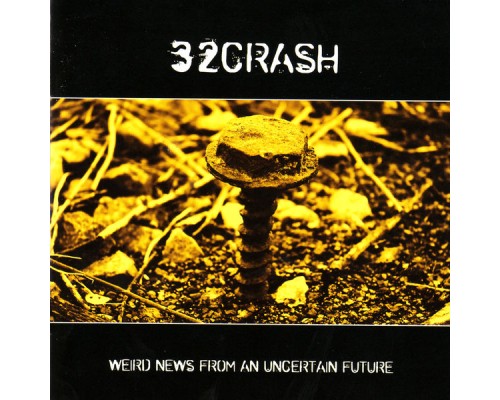 32Crash - Weird News From an Uncertain Future