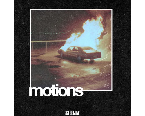 33 Below - Motions