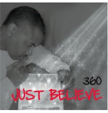 360 - Just Believe