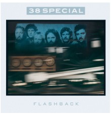 38 Special - Flashback