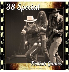 38 Special - Foolish Games  (Live 1979)