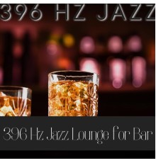 396 Hz Jazz, AP - 396 Hz Jazz Lounge for Bar