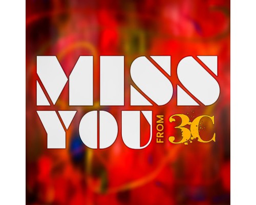 3C - Miss You