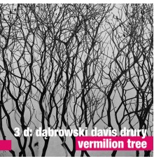 3D: Dąbrowski, Davis, Drury - Vemilion Tree