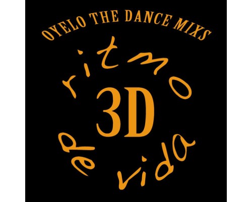 3D Ritmo De Vida - Oyelo the Dance and Club Mix's