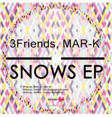 3Friends, Mar-K - Snows (Original Mix)