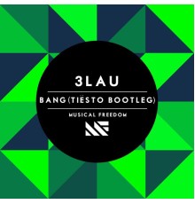 3LAU - Bang (Tiësto Bootleg)