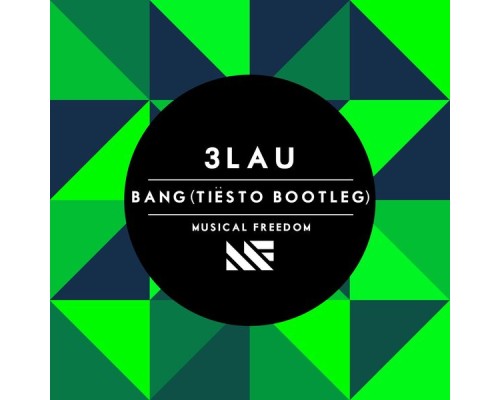 3LAU - Bang (Tiësto Bootleg)