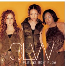 3LW - Playas Gon' Play