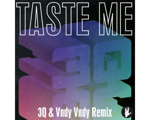 3Q - Taste Me  (Vndy Vndy Remix)