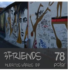 3 FRIENDS - Huertos Varios (Original Mix)