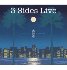 3 Sides Live - Michishirube