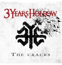 3 Years Hollow - The Cracks