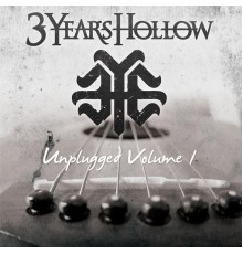 3 Years Hollow - Unplugged, Vol. 1