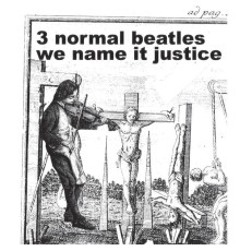 3 normal Beatles - We Name It Justice