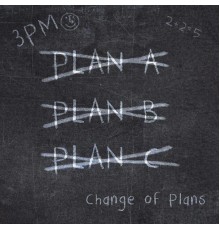 3pm - Change of Plans