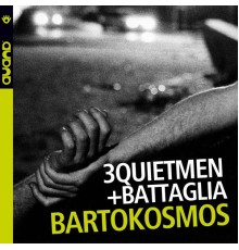 3quietmen - Bartokosmos