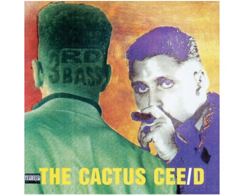 3rd Bass - The Cactus Cee/D