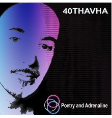 40THAVHA - Poetry and Adrenaline