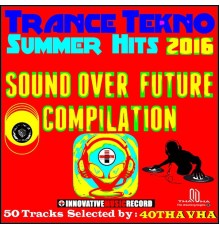 40Thavha - Trance Tekno Summer Hits 2016  (Sound Over Future Compilation)