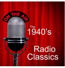 40s Classics - 40s Radio Classics - 40s Classics