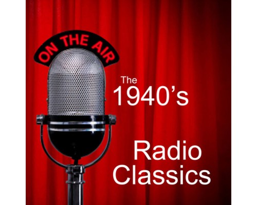 40s Classics - 40s Radio Classics - 40s Classics