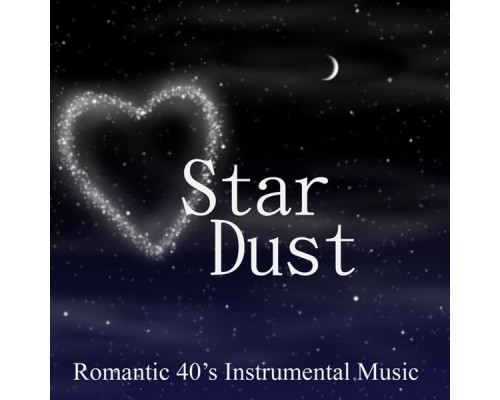 40s Instrumental Music - Stardust - Romantic 40s Music - 40s Instrumental Music