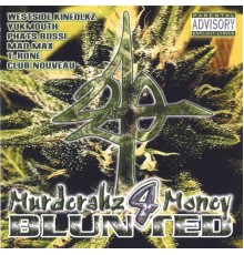 420 - Murderahz 4 Money Blunted