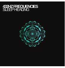 432 Hz Frequencies & Earth Frequencies - 432 Hz Sleep Healing