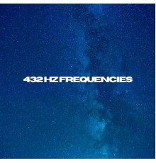 432 Hz Frequencies & Earth Frequencies - 432 Hz Free Your Mind