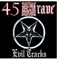 45 Grave - Evil Tracks