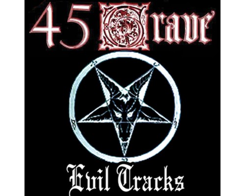 45 Grave - Evil Tracks