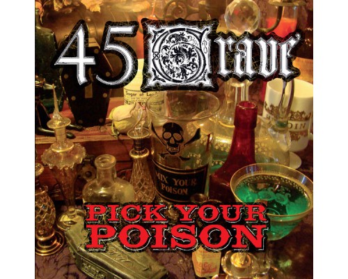 45 Grave - Pick Your Poison