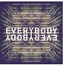 48th St. Collective & Shelly Sony - Everybody Everybody  (Liongold Remix)