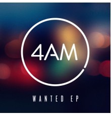4AM - Wanted EP
