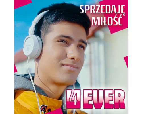 4Ever, Artur Telus, Rafał Woźniewski - Sprzedaję miłość 4Ever, Artur Telus, Rafał Woźniewski - Sprzedaję miłość